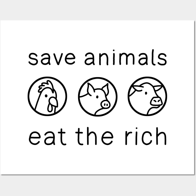 Save Animals - Eat The Rich Wall Art by valentinahramov